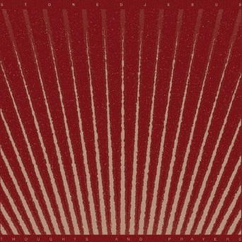 Stoned Jesus : Thoughts and Prayers